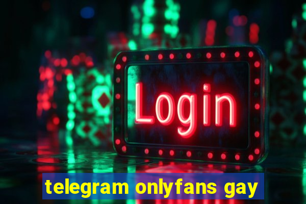 telegram onlyfans gay